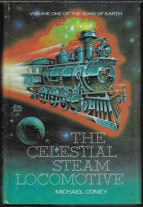 THE CELESTIAL STEAM LOCOMOTIVE; Volume One of the Song of Earth
