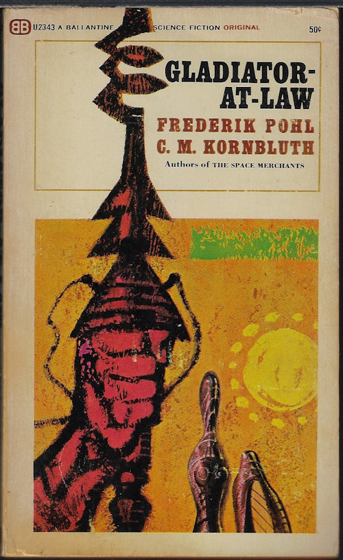 POHL, FREDERIK & KORNBLUTH, C. M. - Gladiator-at-Law