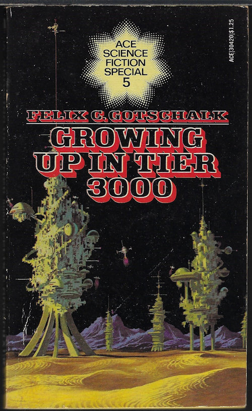 GOTSCHALK, FELIX C. - Growing Up in Tier 3000: Ace Science Fiction Special #5