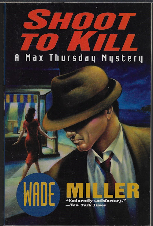 MILLER, WADE [WADE, BOB & MILLER, BILL] - Shoot to Kill; a Max Thursday Mystery