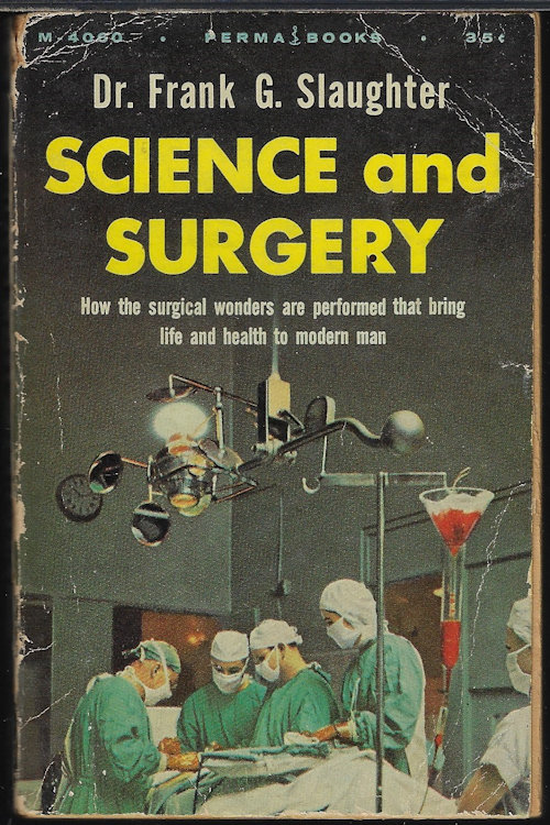 SLAUGHTER, FRANK G. - Science and Surgery
