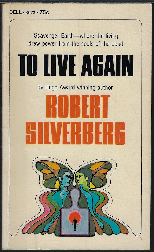 SILVERBERG, ROBERT - To Live Again