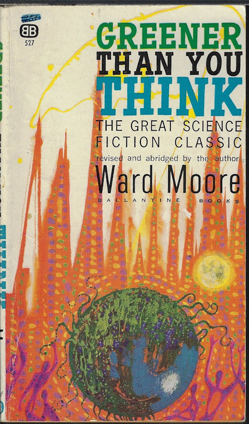 MOORE, WARD - Greener Than You Think