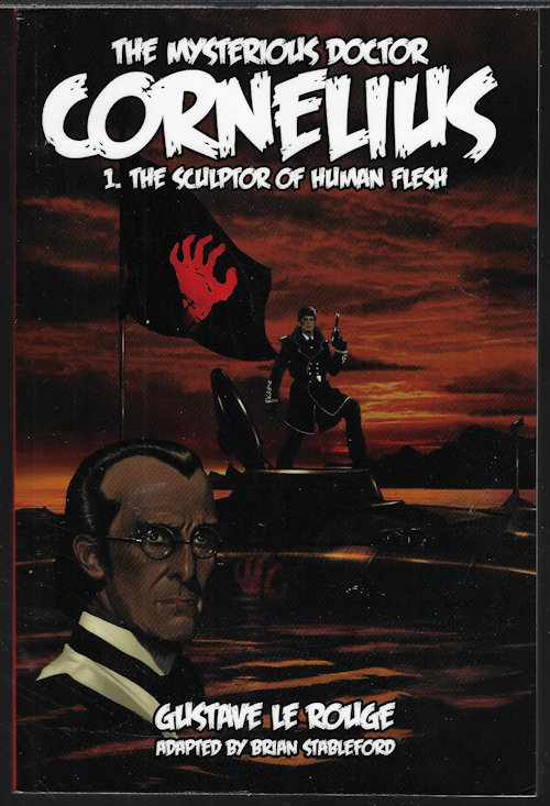 LE ROUGE, GUSTAVE (TRANSLATED, ANNOTATED, AND INTRODUCED BY BRIAN STABLEFORD) - The Mysterious Doctor Cornelius 1: The Sculptor of Human Flesh