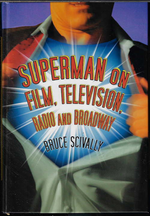 SCIVALLY, BRUCE - Superman on Film, Television, Radio and Broadway