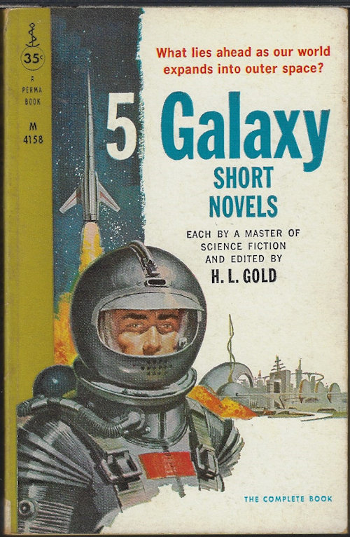 GOLD, H. L. (EDITOR)(F. L. WALLACE; DAMON KNIGHT; JAMES E. GUNN; J. T. MCINTOSH; THEODORE STURGEON) - 5 Galaxy Short Novels
