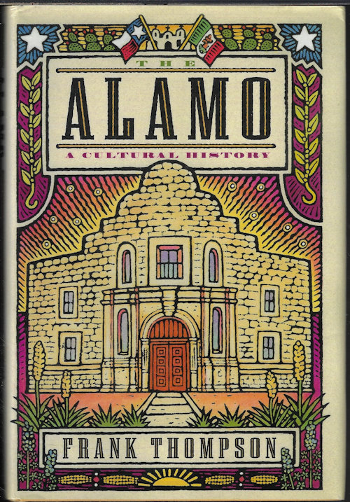 THOMPSON, FRANK - The Alamo; a Cultural History