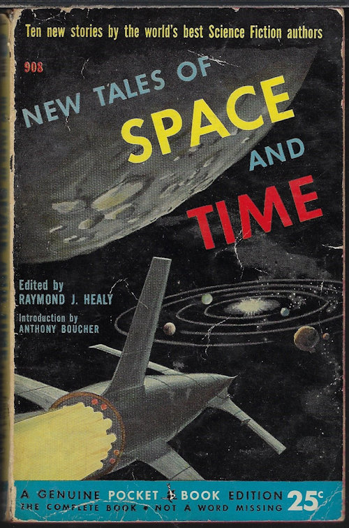 HEALY, RAYMOND (EDITOR)(ANTHONY BOUCHER; RAY BRADBURY; ISAAC ASIMOV; FRANK FENTON & JOSEPH PETRACCA; KRIS NEVILLE; R. BRETNOR; P. SCHUYLER MILLER; GERALD HEARD; CLEVE CARTMILL; A. E. VAN VOGT; ANTHONY BOUCHER) - New Tales of Space and Time