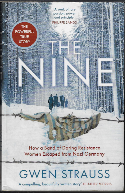 STRAUSS, GWEN - The Nine; How a Band of Daring Resistance Women Escaped from Nazi Germany