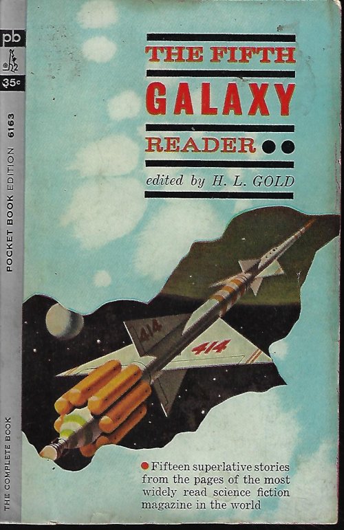 GOLD, H. L. (EDITOR)(WILLIAM W. STUART; FRITZ LEIBER; L. J. STECHER, JR.; ROBERT SILVERBERG; CHARLES A. STEARNS; GORDON R. DICKSON; JACK MCKENTY; AVRAM DAVIDSON; FRED POHL; RAYMOND E. BANKS; MIRIAM ALLEN DEFORD; WILLIAM MORRISON; C. M. KORNBLUTH; MORE) - The Fifth Galaxy Reader